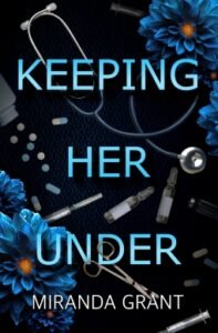 Keeping Her Under by Miranda Grant