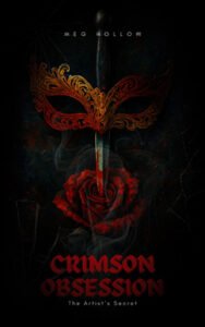 Crimson Obsession: The Artist’s Secret by Meg Hollow