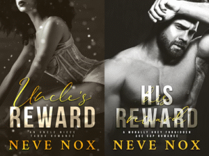 Uncle’s Reward/His Reward by Neve Nox